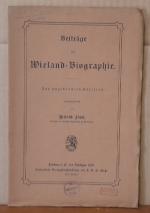 Beiträge zur Wieland-Biographie (Aus ungedruckten Papieren)