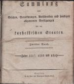 Sammlung von Gesetzen, Verordnungen, Ausschreiben und sonstigen allgemeinen Verfügungen für die  kurhessischen Staaten.  2. Band -- Jahre  1817,  1818  und  1810  --