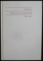 100 Jahre Maximilian-Gesellschaft 1911 - 2011