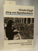 Ursula Eggli: Jürg von Spreitenbach. Nac