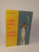 Williams, John C.: Lehrbuch des Bogenspo
