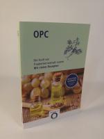 OPC [Neubuch] die Kraft von Traubenkernextrakt nutzen : mit vielen Rezepten