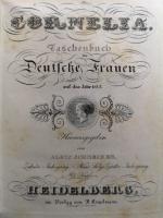 Cornelia: Taschenbuch für Deutsche Frauen auf das Jahr 1825. Zehnter Jahrgang. Neue Folge, Zweiter Jahrgang.