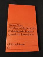 Tilmann Moser: Verstehen, Urteilen, Veru