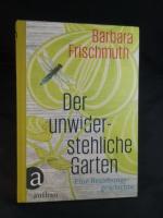 Der unwiderstehliche Garten: Eine Beziehungsgeschichte.