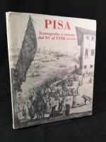 Pisa. Iconografia a stampa dal XV al XVIII secolo.