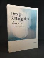 Design, Anfang des 21. Jahrhunderts: Diskurse und Perspektiven.