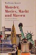 Wolfram Knorr: Monster, Movies, Macht un Wolfram Knorr: Monster, Movies, Macht un