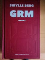 Sibylle Berg: GRM - Brainfuck. Roman Sibylle Berg: GRM - Brainfuck. Roman