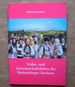 Volks- und Gemeinschaftsleben der Siebenbürger Sachsen. [Schriftenreihe Geschichte der Siebenbürger Sachsen und ihrer wirtschaftlich-kulturellen Leistungen. Heft 9.]