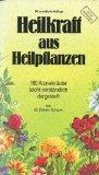 Rainer Schunk: Heilkraft aus Heilpflanze