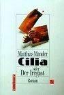Cilia oder der Irrgast : Roman.