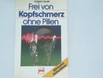 Frei von Kopfschmerz ohne Pillen Jürgen Lauer