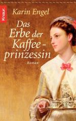 Karin Engel: Das Erbe der Kaffeeprinzess Karin Engel: Das Erbe der Kaffeeprinzess