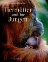 Shah, Anup und Manoj Shah: Tiermütter un Shah, Anup und Manoj Shah: Tiermütter un