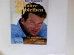 20 Jahre 40 bleiben - für Männer : fit und attraktiv in den besten Jahren. Judith Wills. [Übertr. ins Dt.: Irene Spreitzer]