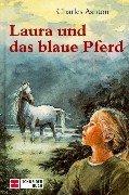 Ashton, Charles (Verfasser): Laura und d Ashton, Charles (Verfasser): Laura und d
