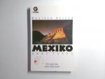 Magisch Reisen: Mexiko Ein Land, das seine Seele sucht