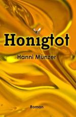 Hanni Münzer: Honigtot Roman Hanni Münzer: Honigtot Roman
