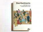 Wörle, Andrea (Hrsg.): Drei Kontinente : Wörle, Andrea (Hrsg.): Drei Kontinente :
