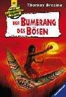 Thomas Brezina: Der Bumerang des Bösen (