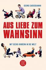 Aus Liebe zum Wahnsinn : mit sechs Kindern in die Welt. Fischer ; 18867