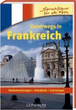 Unterwegs in Frankreich: Redewendungen - Vokabeln - Extratipps