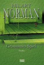 Hilary Norman: Grausames Spiel : Thrille
