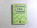 Die schönsten Lebensweisheiten. Gesammelt von Vinzenz Karl Stranimaier.