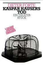 Dieter Forte: Kaspar Hausers Tod : e. Th Dieter Forte: Kaspar Hausers Tod : e. Th