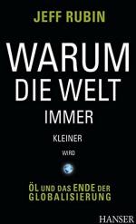 Jeff Rubin: Warum die Welt immer kleiner