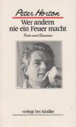Peter Horton: Wer andern nie ein Feuer m