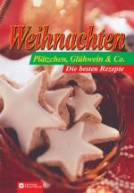 Weihnachten - Plätzchen, Glühwein & Co. : die besten Rezepte. [Gesamtred.: Heidilore Häusler] / Trautwein-Küchen-Edition