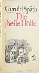 Die heile Hölle : Roman. Gerold Späth / Fischer-Taschenbücher ; 5063