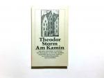 Storm, Theodor (Verfasser): Am Kamin und Storm, Theodor (Verfasser): Am Kamin und