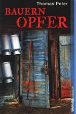 Peter, Thomas (Verfasser): Bauernopfer :