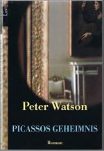 Watson, Peter (Verfasser): Picassos Gehe Watson, Peter (Verfasser): Picassos Gehe