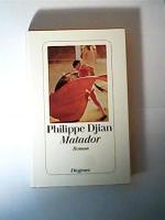 Matador : Roman. Philippe Djian. Aus dem Franz. von Ulrich Hartmann