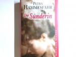 Petra Hammesfahr: Die Sünderin : Roman. 