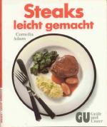 Steaks leicht gemacht. Cornelia Adam