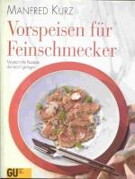 Kurz, Manfred (Mitwirkender): Vorspeisen Kurz, Manfred (Mitwirkender): Vorspeisen