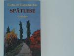 Richard Bletschacher: Spätlese : Gedicht Richard Bletschacher: Spätlese : Gedicht