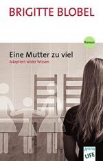 Brigitte Blobel: Eine Mutter zu viel : a