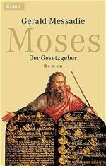 Gerald Messadié: Moses : der Gesetzgeber