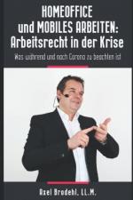 HOMEOFFICE und MOBILES ARBEITEN: Arbeitsrecht in der Krise