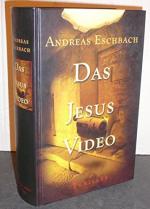 Eschbach Andreas: Das Jesus Video