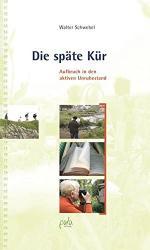 Walter Schwebel: Die späte Kür. Aufbruch