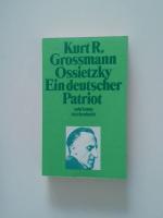 Ossietzky, ein deutscher Patriot Kurt R. Grossmann. Mit e. Nachw. von Dieter Hildebrandt