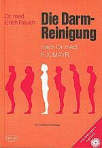 Erich Rauch: Die Darm-Reinigung. Nach Dr