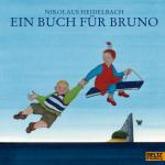 Nikolaus Heidelbach: Ein Buch für Bruno Nikolaus Heidelbach: Ein Buch für Bruno
